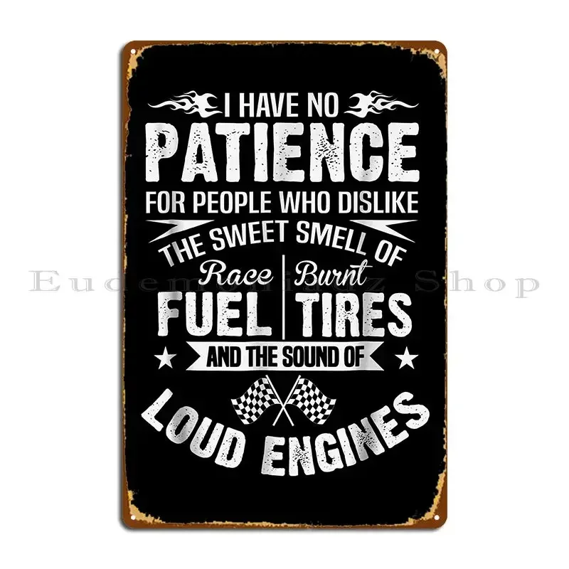 Funny Drag Racing No Patience Race Fuel Burnt Tires Metal Sign Poster Design Wall Decor Design Wall Mural Home Tin Sign Poster