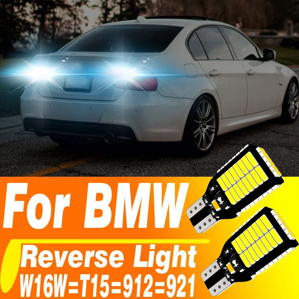 

2pcs W16W T15 921 912 LED Canbus Reverse Light Bulbs Car Back Up Lamp For BMW E90 F10 E87 E60 F11 E61 F25 E83 E91 E65 E66 E67 X3