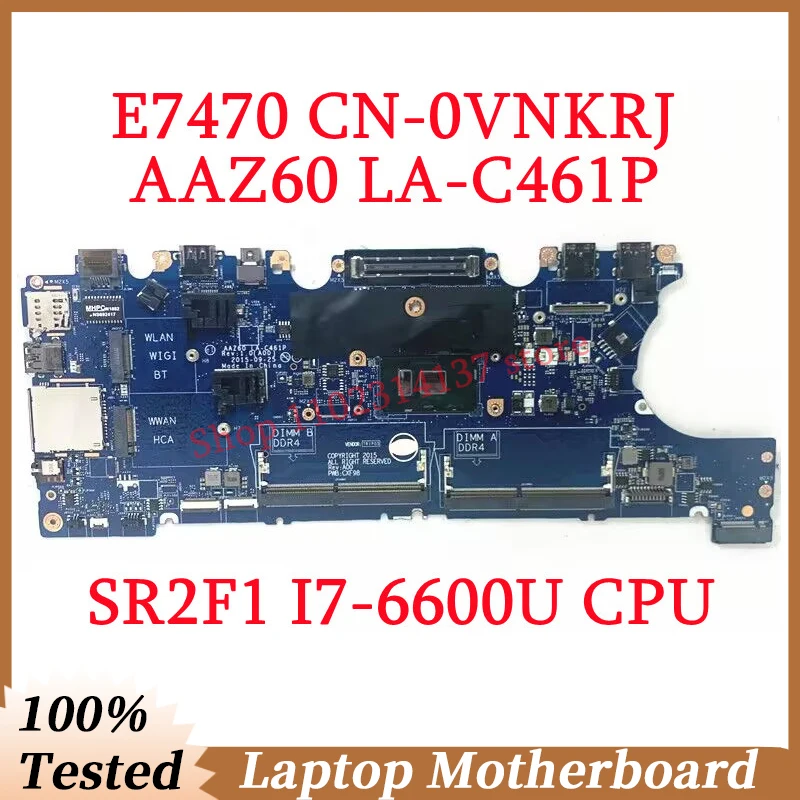 

For Dell E7470 CN-0VNKRJ 0VNKRJ VNKRJ With SR2F1 I7-6600U CPU Mainboard AAZ60 LA-C461P Laptop Motherboard 100% Full Working Well