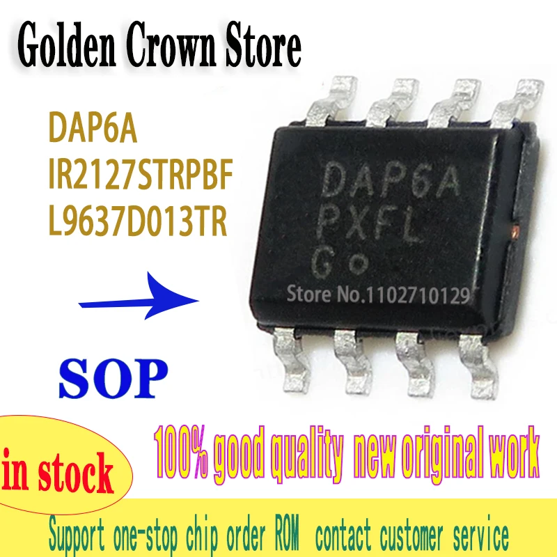 10pcs/lot DAP6A DAP6 SOP-8 IR2127S IR2127STRPBF L9637 L9637D L9637D013TR new original work in stock