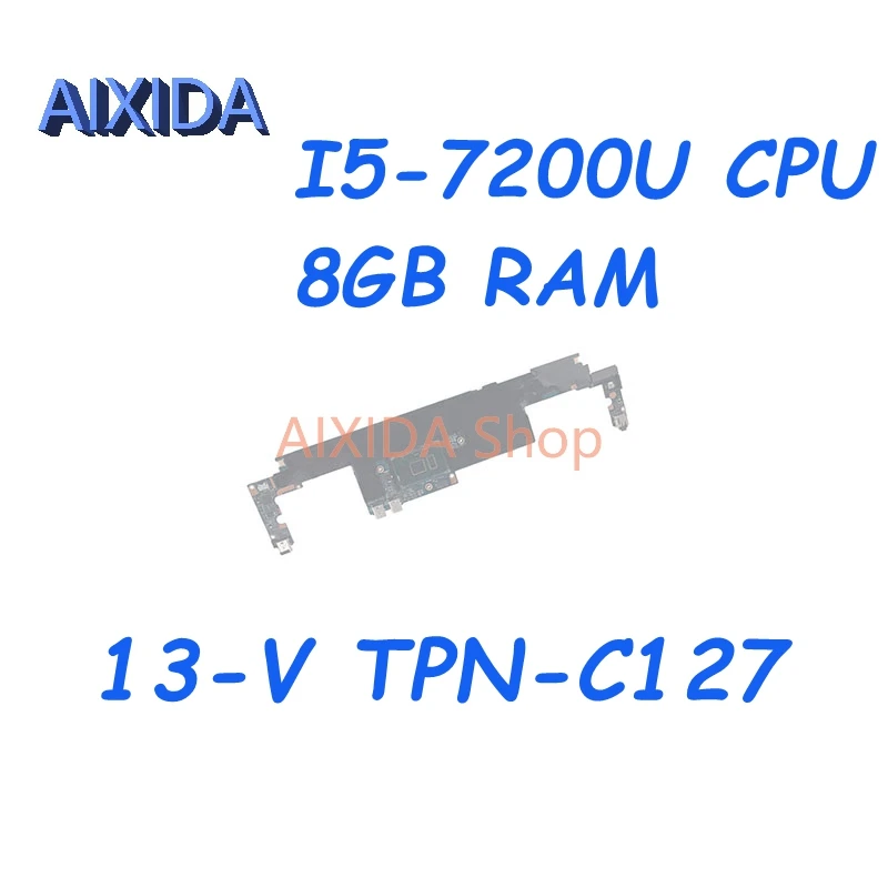 

AIXIDA 901719-601 901719-501 901719-001 903668-601 LA-D402P For HP Spectre 13-V TPN-C127 Laptop Motherboard I5-7200U CPU 8GB RAM