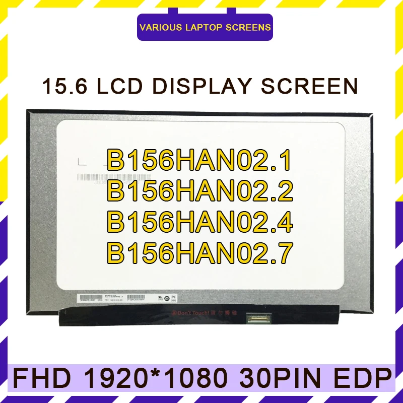 

B156HAN02.7 fit B156HAN02.2 B156HAN02.1 NV156FHM-N48 B156HAN02.4 EDP 30 PIN Laptop LCD SCREEN PANEL with NO screw holes