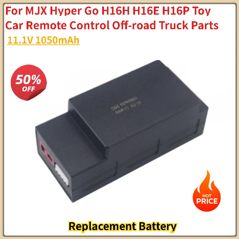 Battery 3S 11.1V 1050mAh for MJX Hyper Go H16H H16E H16P Toy Car Remote Control Off-road Truck Parts Brand-New High Quality