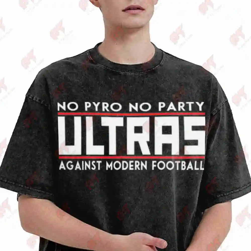 Ultras No Pyro Against Modern Football Vintage Washed Tee Pure Cotton T-Shirt