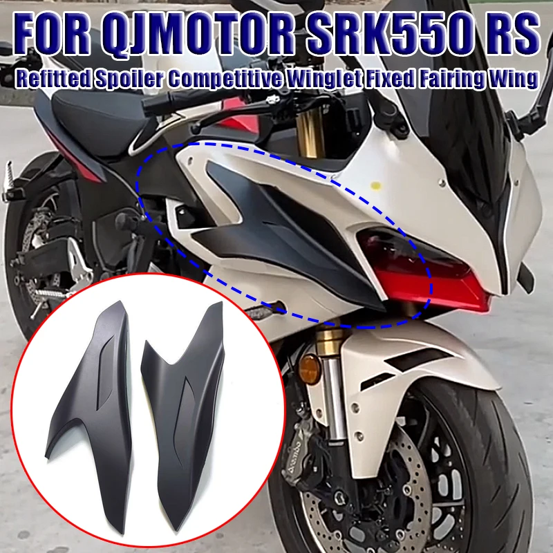 

FOR QJMOTOR SRK550 RS RR SRK550RS RKS550RS Motorcycle Refitted Spoiler Competitive Winglet Fixed Fairing Wing Side Wing