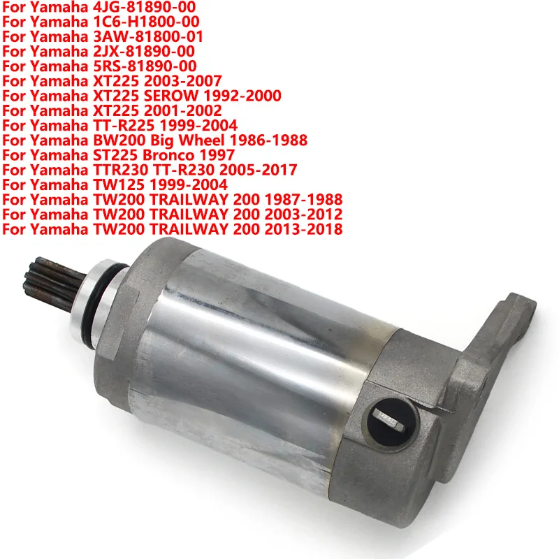 

1C6-H1800-00 Starter Motor for Yamaha 4JG-81890-00 3AW-81800-01 2JX-81890-00 for Yamaha TW125 XT225 TT-R225 for Yamaha ST225 Bro