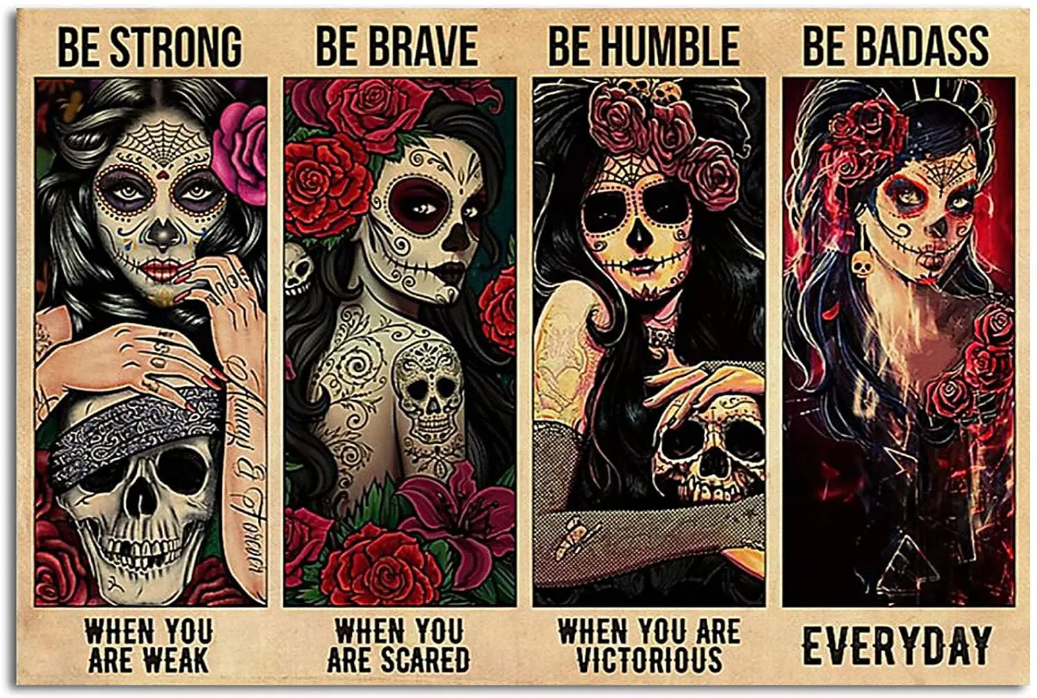 Laquaud Sugar Skull Be Strong When You are Weak Be Brave Be Humble Be Badass Strong Girl Mexican Skull Girl Retro Metal Tin Sign