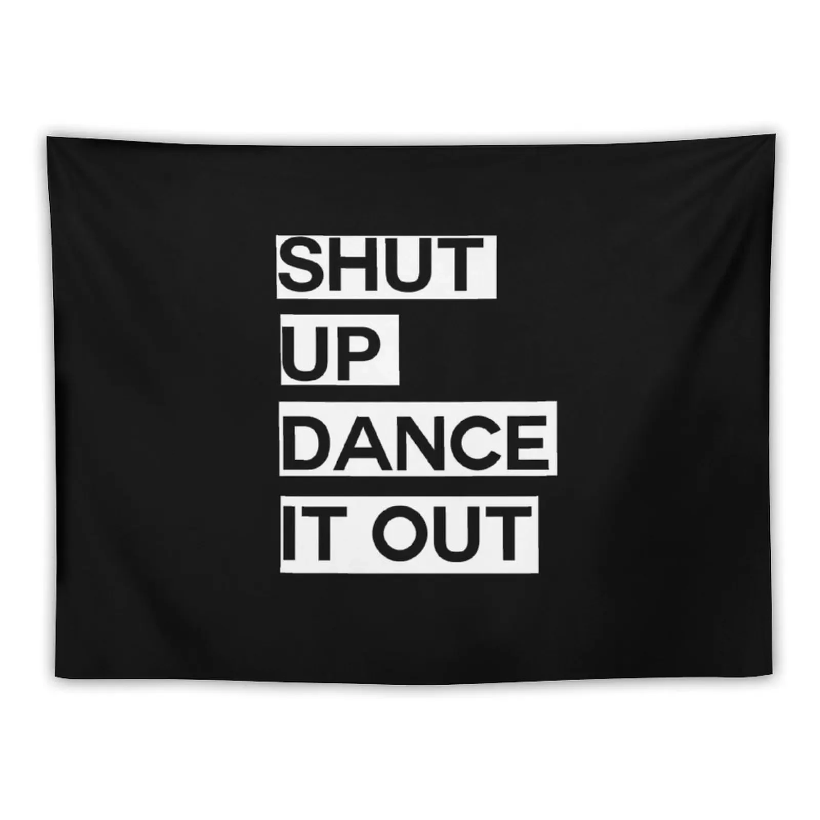 Shut up, Dance it out Tapestry Aesthetic Decoration Funny Wall Hanging Tapestry