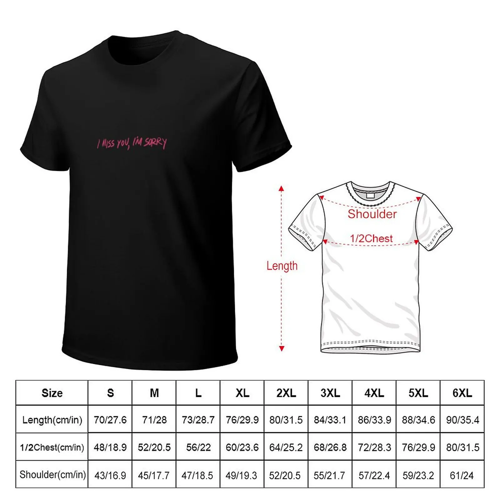 I miss you, I'm sorry T-Shirt Standard Fit Solid Tee Shirt