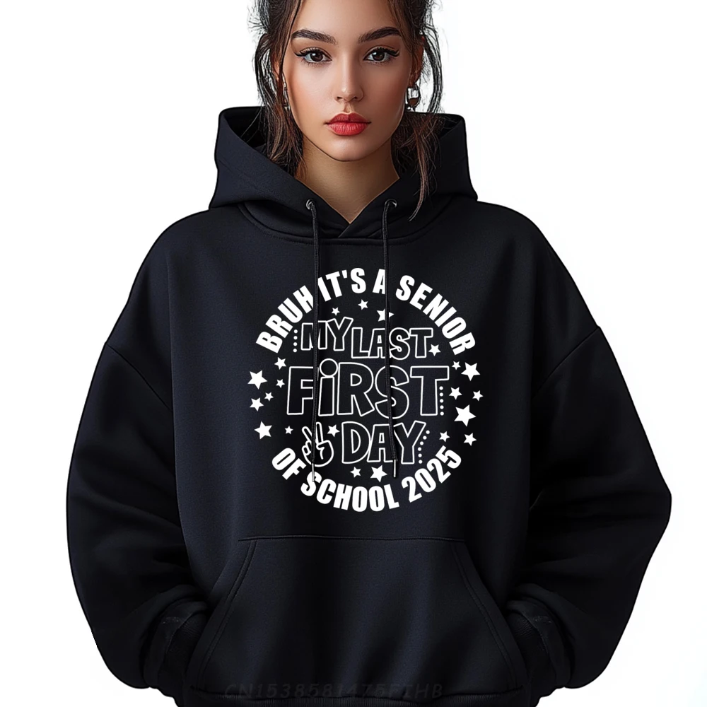 

Bruh It My Last First Hoodies For Male Party Autumn Hoodies Long Sleeve Cute Slogan Hoodies Round Collar