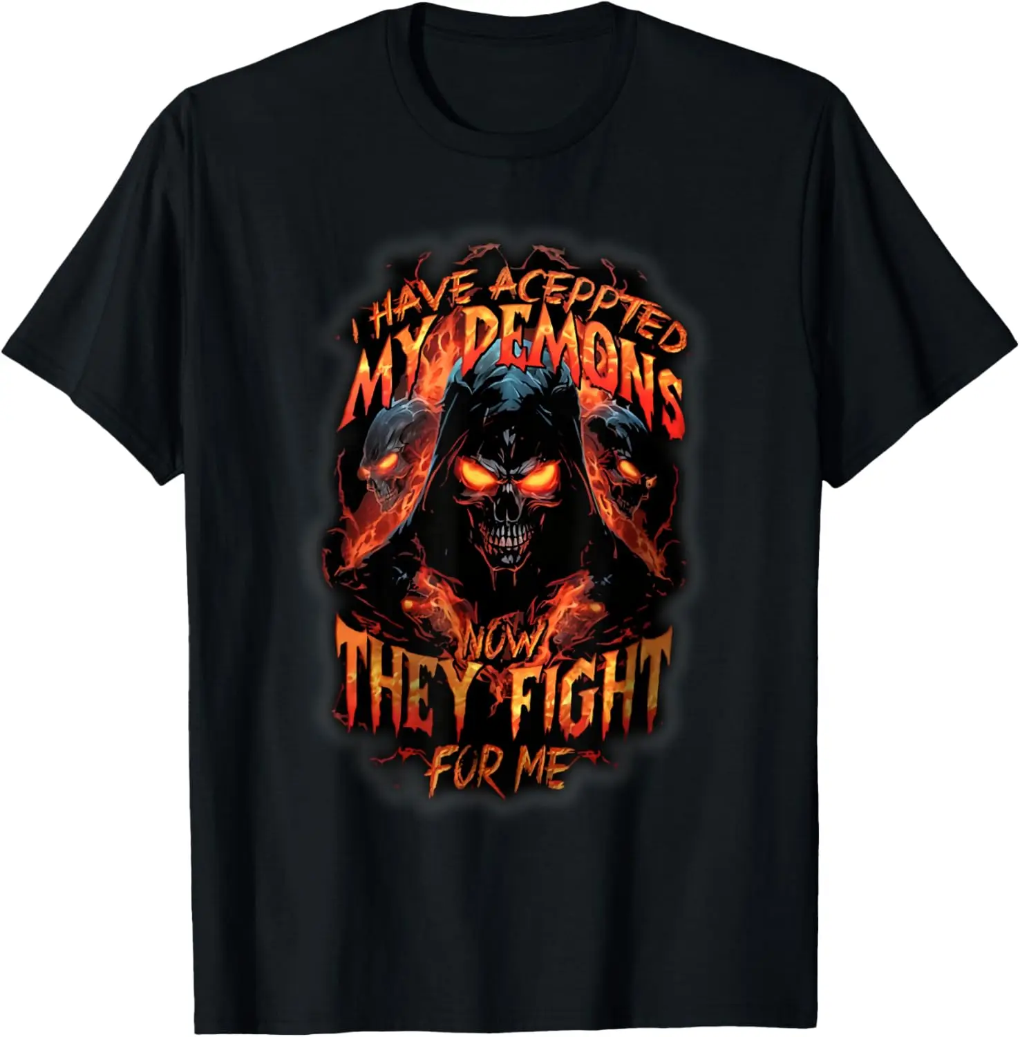 

Death I Have Aceppted My Demons Now They Fight For Me T-Shirt