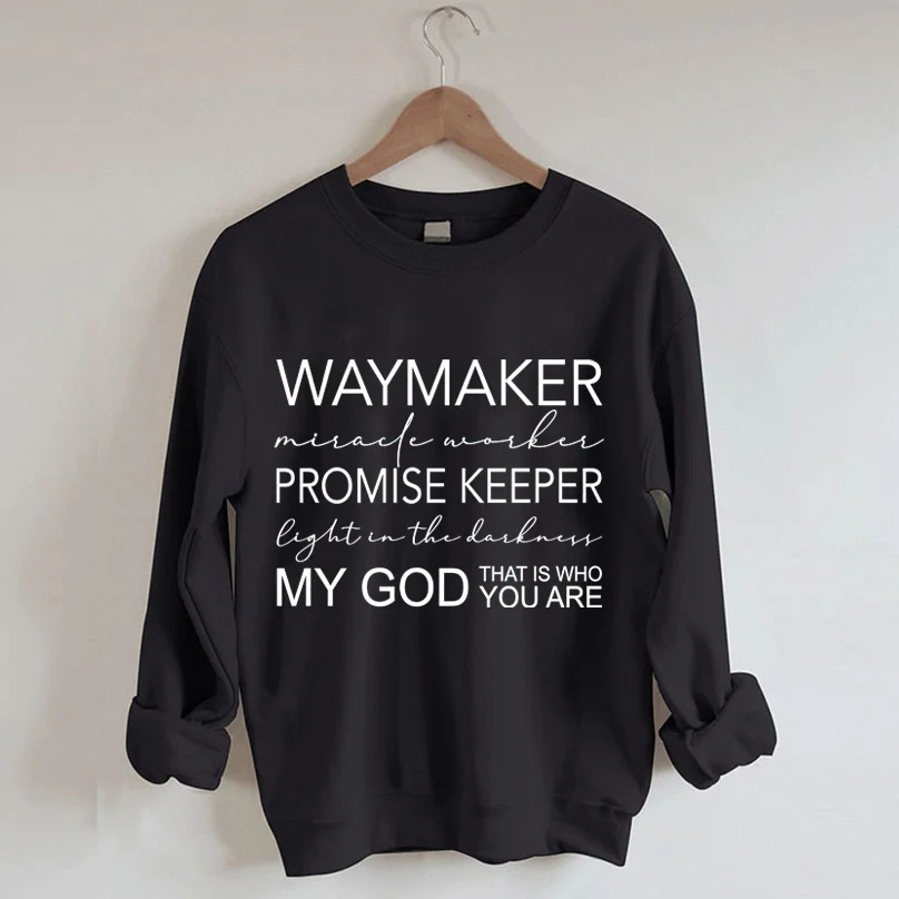 

Waymaker Promise Keeper My God That Is Who You Are Slogan Women Sweatshirt Hot Sale Fashion Easter Outdoor All Match Girl Tops