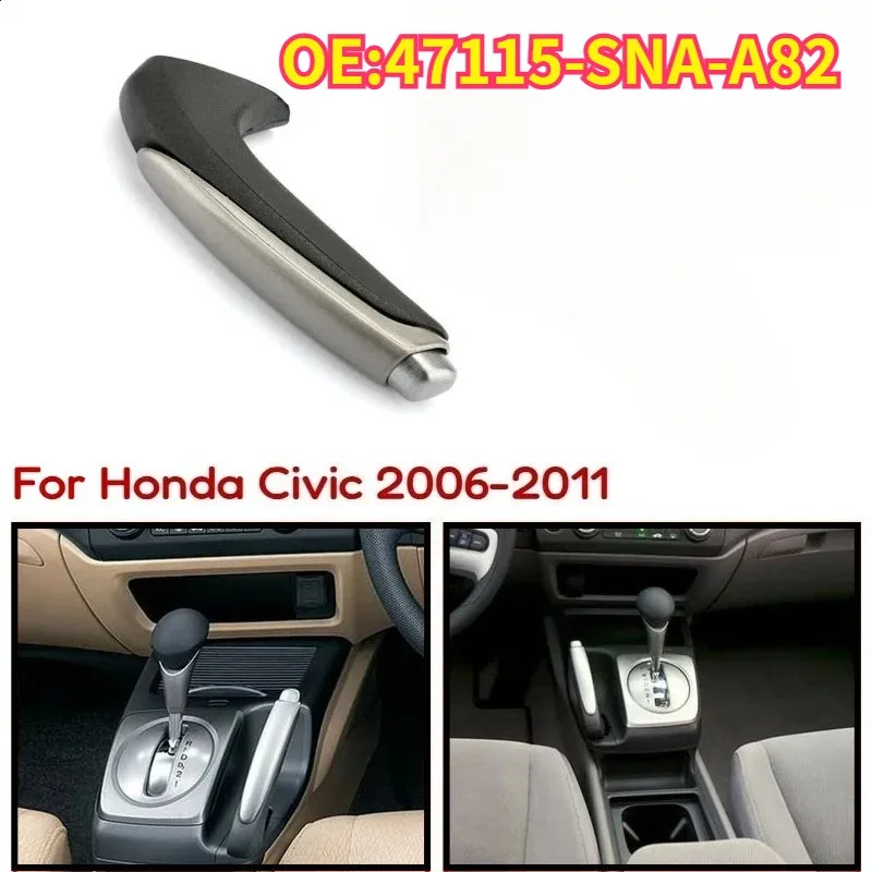 For Honda Civic 2006 2007 2008-2011 Automatic Parking Brake Handbrake Lever for Left Hand Drive 47115-SNA-A82 Modification Part