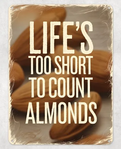 LIFE SHORT TO COUNT ALMOND METAL POSTER WALL TIN SIGN MAN CAVE SHED HOME PLAQUE --Tin Sign