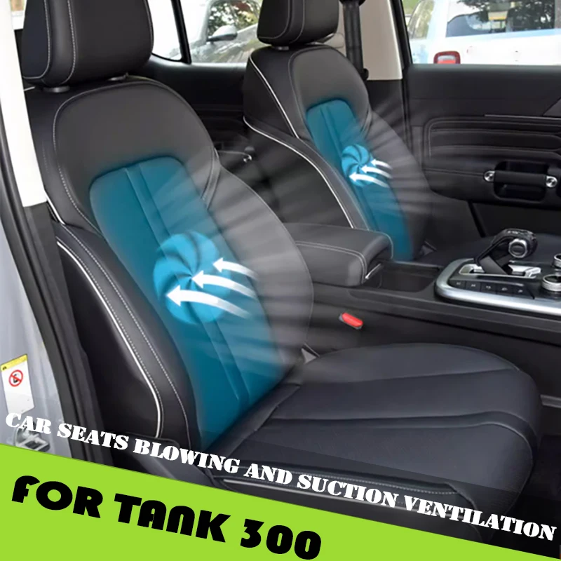 Car Seats Blowing and Suction Ventilation Fit for GWM Tank 300 Auto Main and Passenger Backrest Ventilated Seat Upgrade Parts