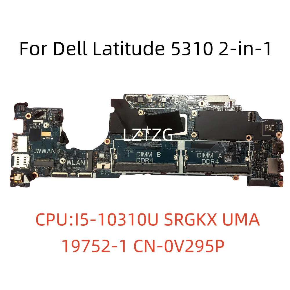 

19752-1 For Dell Latitude 5310 2-in-1 Laptop Motherboard With 1.7GHz CPU I5-10310U SRGKX DDR4 CN-0V295P V295P 100% Tested OK