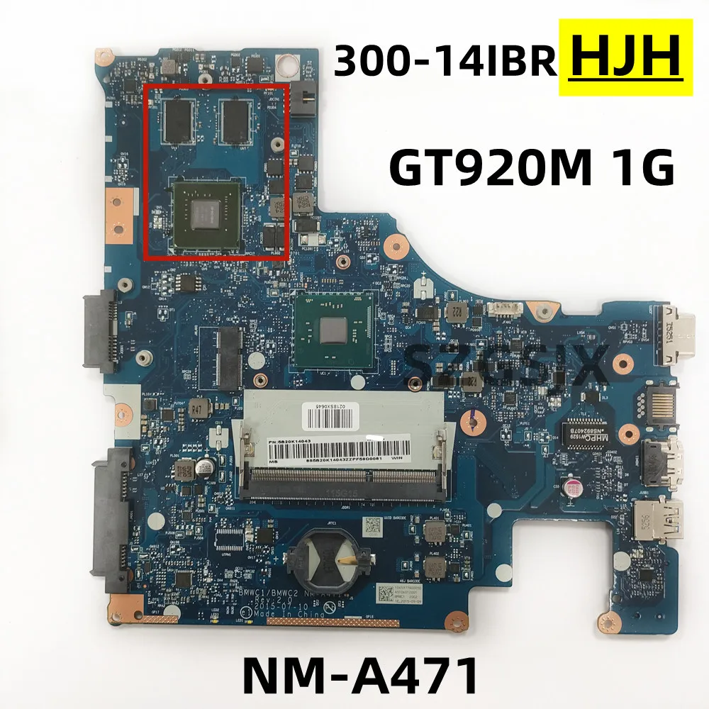 

FOR Lenovo Ideapad 300-14IBR Laptop Motherboard NM-A471CPU N3050U /N3060N3150/N3160 N3700 GPU GT920M 1G N16V-GM-B1 100% Test Ok