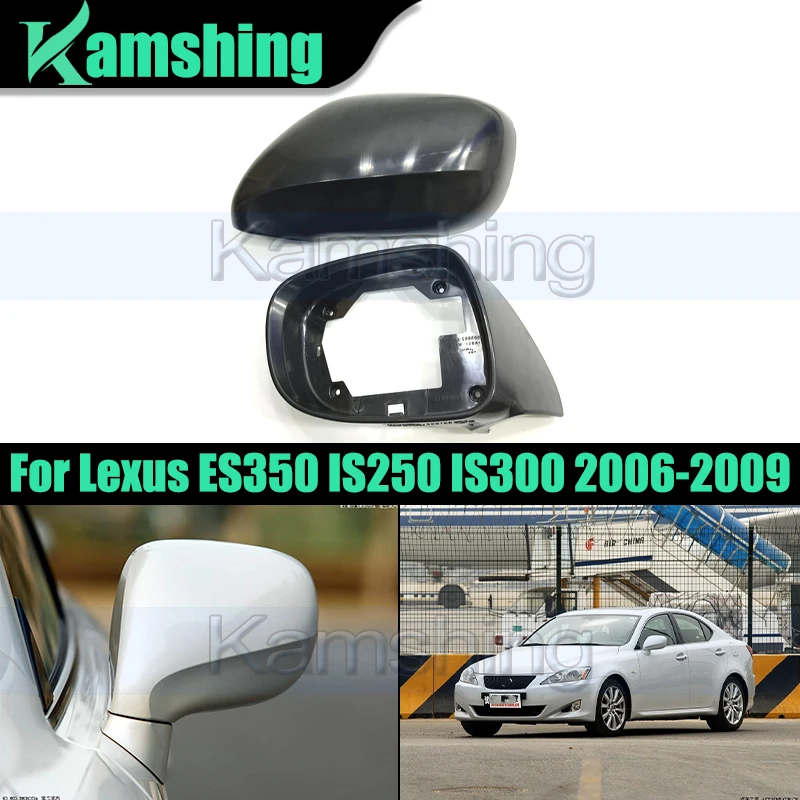 

Car Rearview Mirror Cover Lid For Lexus ES350 IS250 IS300 2006-2009 Rear View Mirror Cap Mirror Shell Housing (no piant color)