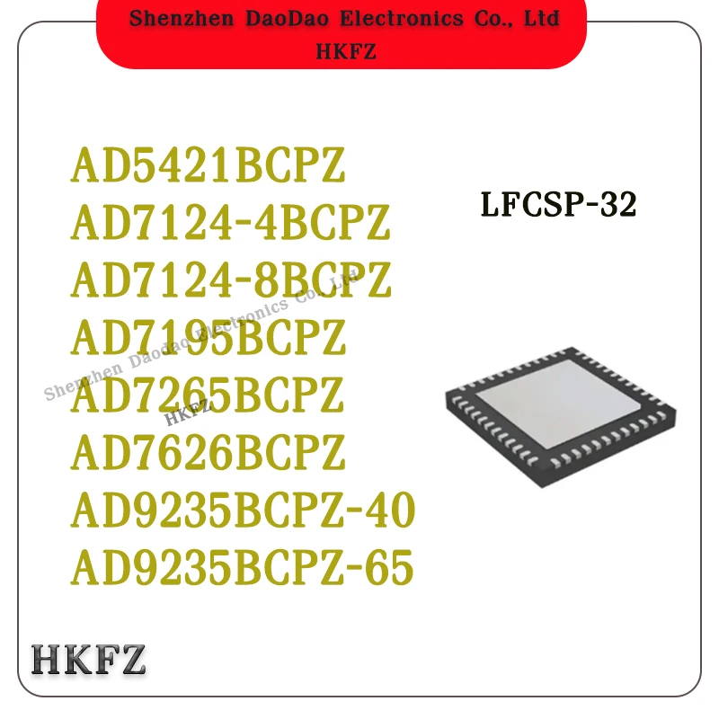 

AD5421BCPZ AD7124-4BCPZ AD7124-8BCPZ AD7195BCPZ AD7265BCPZ AD7626BCPZ AD9235BCPZ-40 AD9235BCPZ-65 IC Chip LFCSP-32