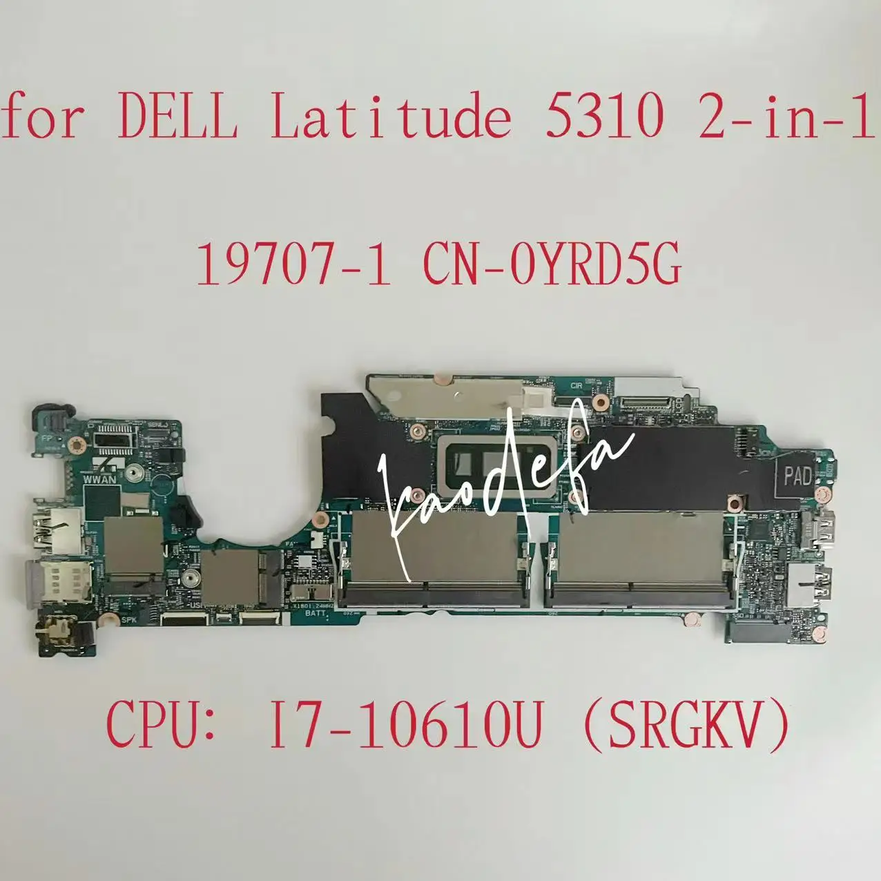 19707-1 Mainboard For Dell Latitude 5310 2-in-1 Laptop Motherboard CPU: I7-10610U SRGKV DDR4 CN-0YRD5G 0YRD5G YRD5G Test OK