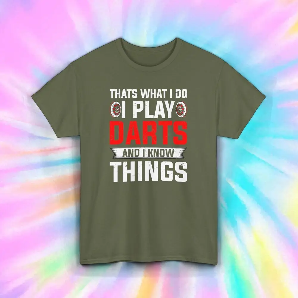 I Play Darts and I Know Things T-Shirt | Funny Dart Player Tee | S-5XL