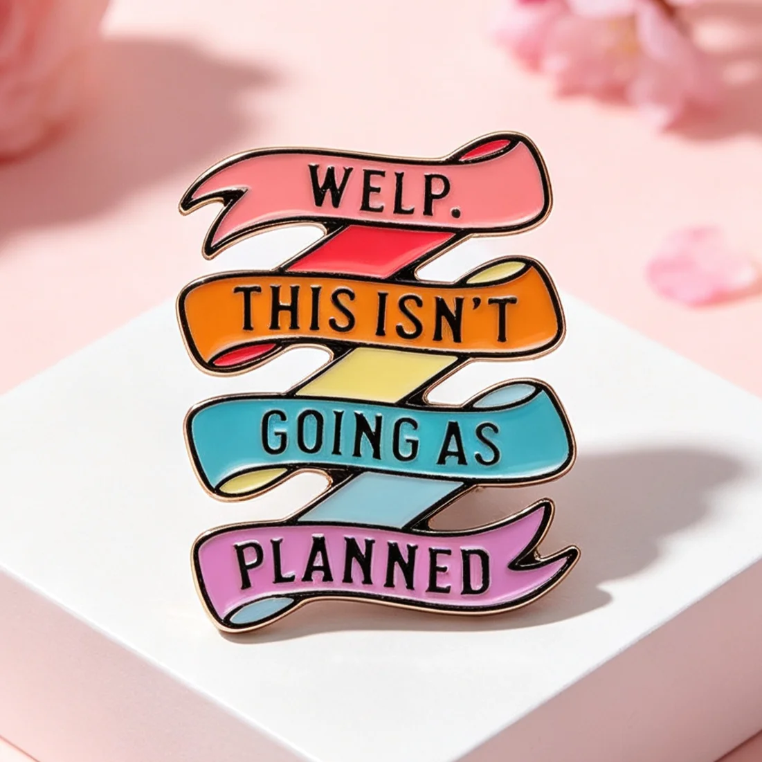 Welp This Isn't Going As Planned Enamel Pin Colorful Ribbon Slogan Lapel Badge Funny Meme Brooch Backpack Hat Decor Gift