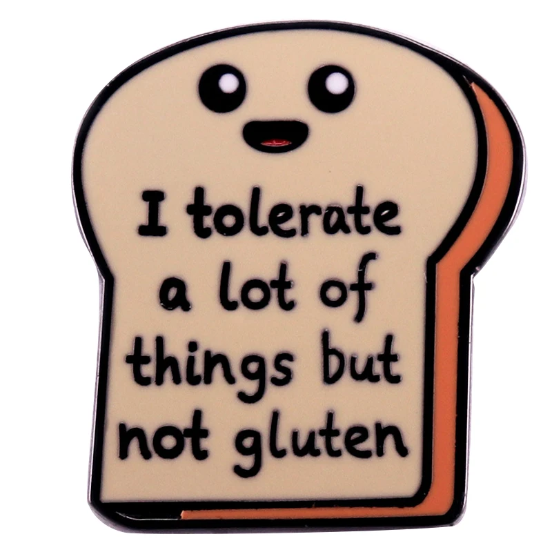 

A3205 Cartoon I tolerate a lot of things but not gluten Toast Lapel Pin Backpack Enamel Pin Brooch Clothes Badges Accessories