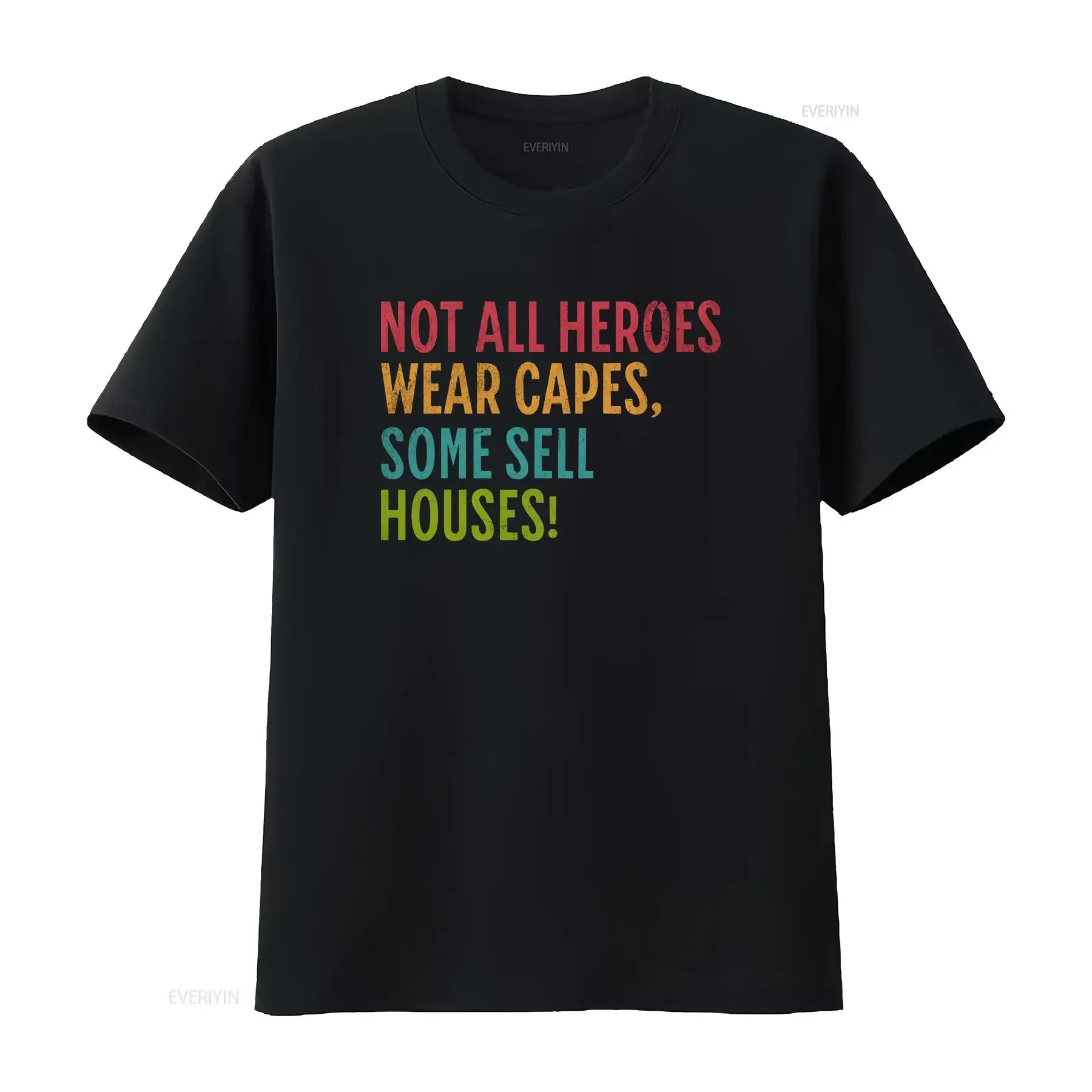 Realtor T Shirt Not All Heroes Wear Capes Some Sell Houses Distressed Bold Font Minimalist Text Design Real Estate vintage