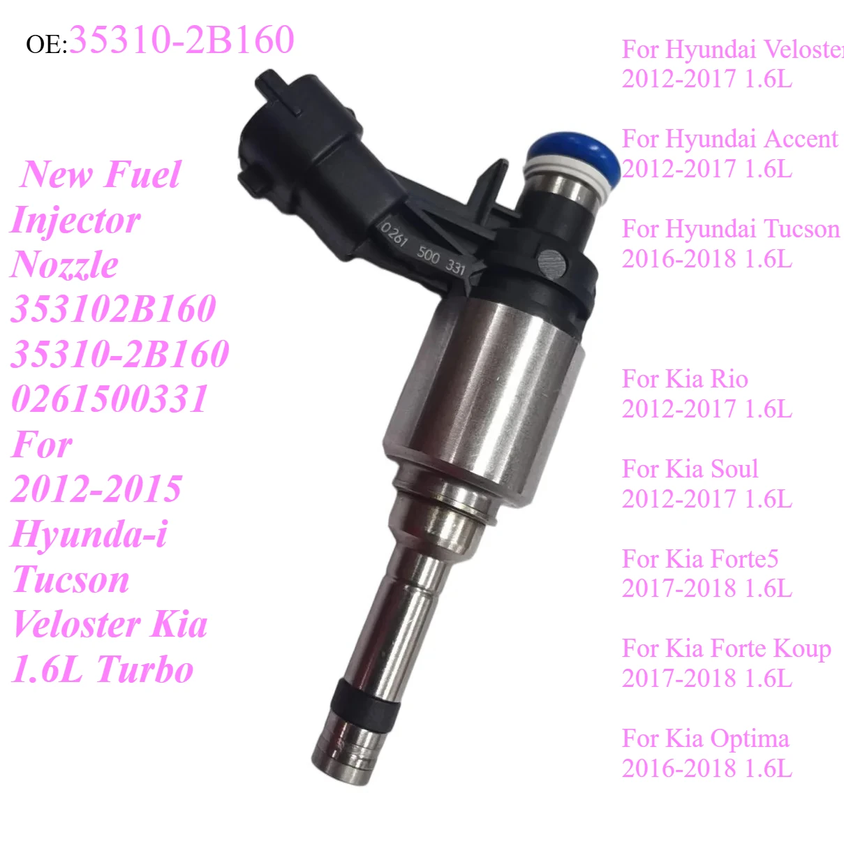 

New Fuel Injector Nozzle 353102B160 35310-2B160 0261500331 For 2012-2015 Hyunda-i Tucson Veloster Kia 1.6L Turbo
