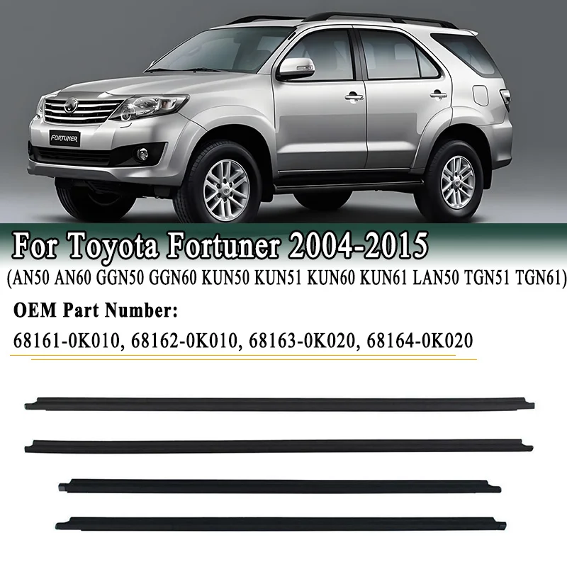 

Window Weatherstrip Door Moulding Trim Seal Belts For Toyota Fortuner 2004-2015 GGN50 GGN60 KUN50 KUN51 KUN60 KUN61 LAN50 TGN51