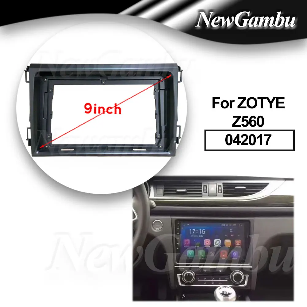 9 inch For ZOTYE Z560 2017 Fascia Frame No Cable Dash Trim Kits Facia Panel  Radio Player screen 2 Din