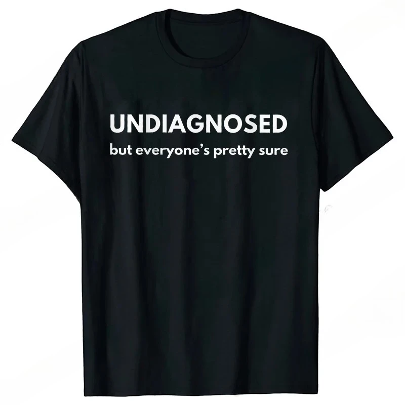 Undiagnosed But Everyone Is Pretty Sure Autism T-Shirt for Women Clothing Funny Weird Sarcastic Quote Graphic Y2k Hip Hop Tops
