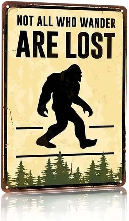 Bigfoot Isn't Lost Humor Funny Tin Sign Vintage Wall Decor Room Decor Metal Sign Tag 8x12 Inch