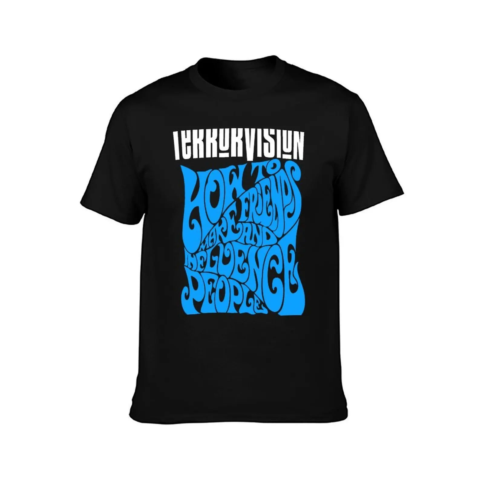 Terrorvision, How to make friends and influence people, regular urban survivor, Formaldehyde, shaving peaches, T-Shirt