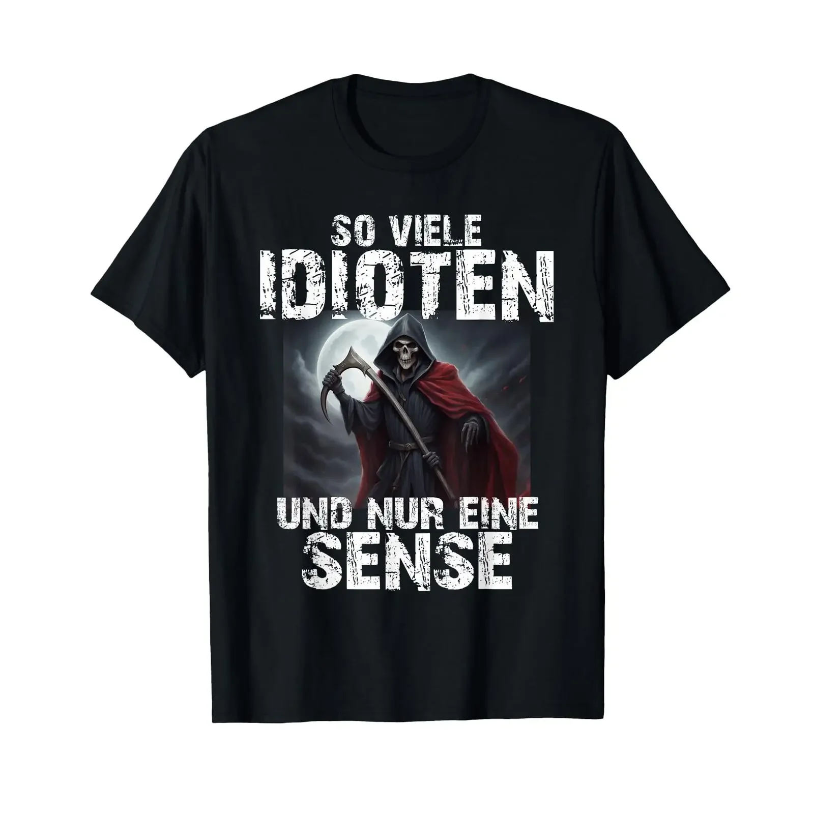 T shirt with German text So many idiots and only one scythe sarcasm Grim Reaper black vintage Washed Unisex