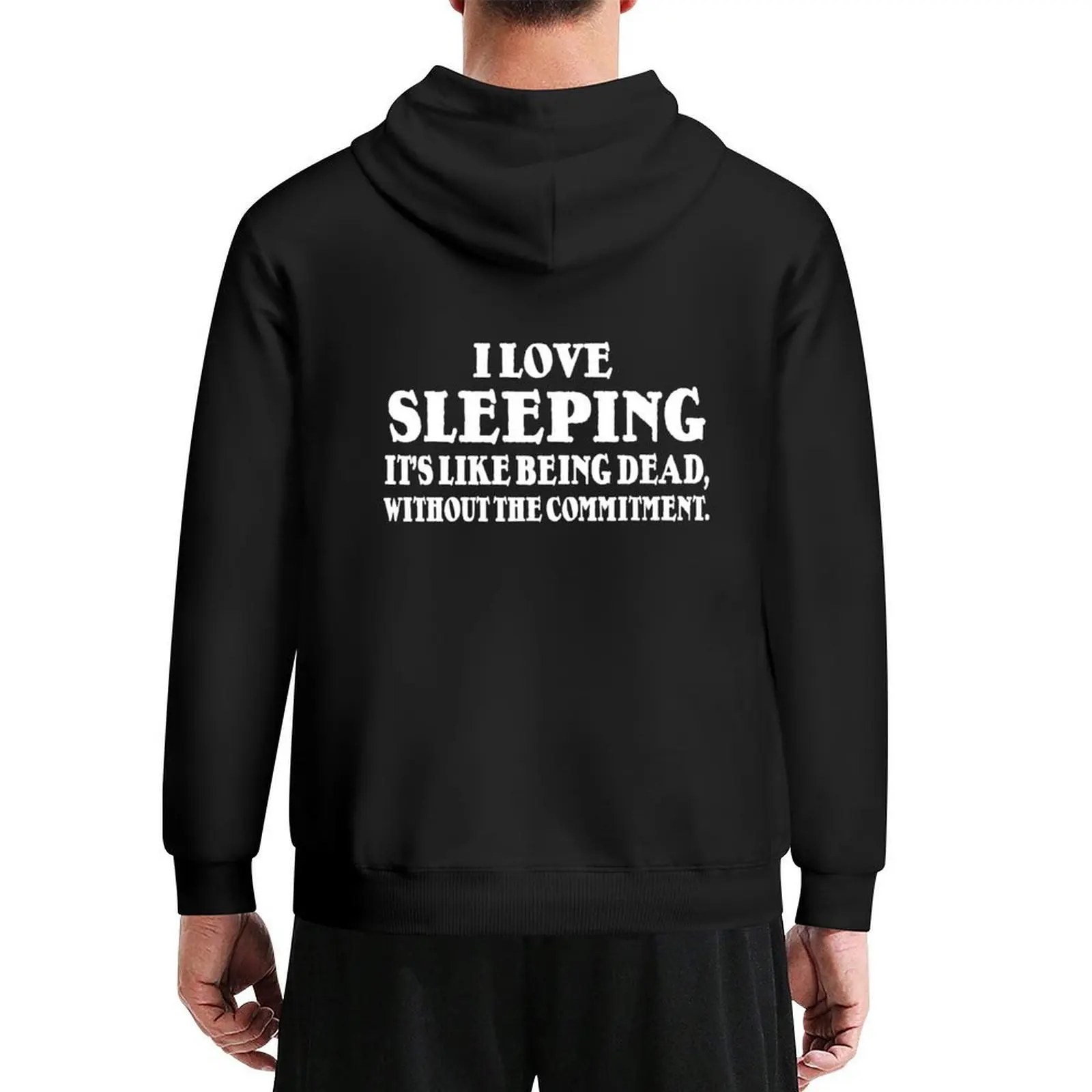 

I love sleeping It's like being dead without the commitment Hoodie autumn new hoodies and sweatshirts