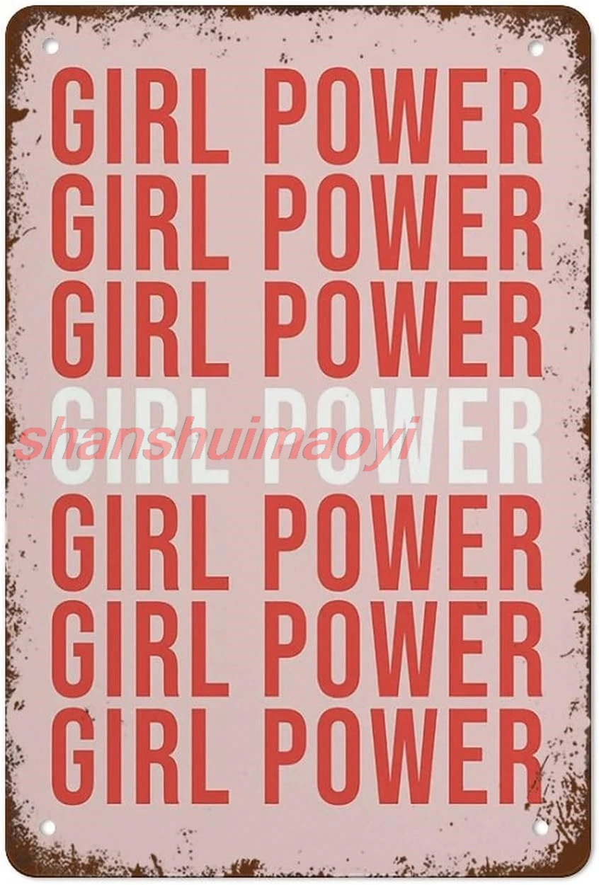 shan rl Power Metal Tin Sign Feminist Poster Girl Wall Art Girl Power Art Strong Women Poster Girl Room Decor Women Empow 1pc