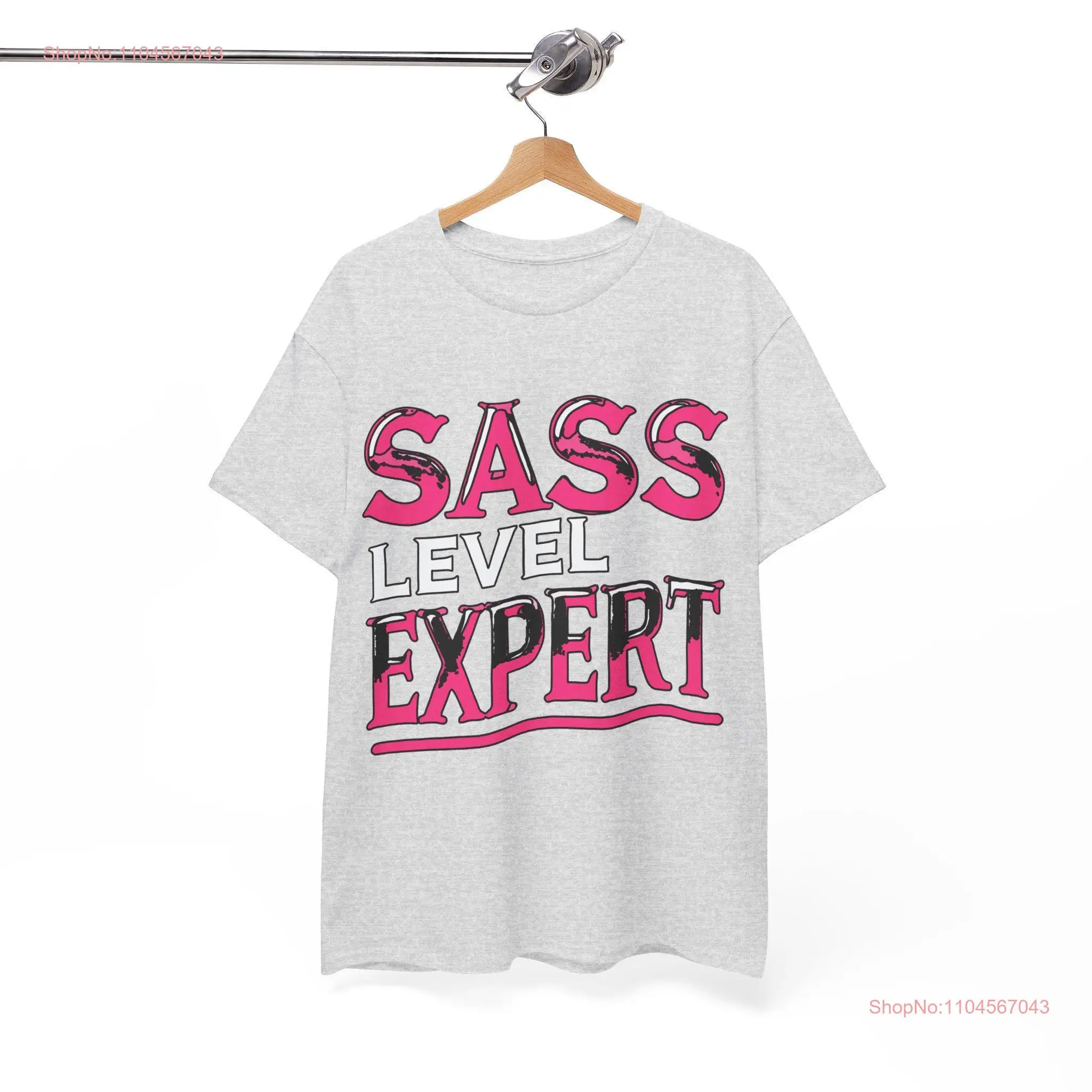 Sass Level Expert Bold T Shirt For the Ultimate Queen Heavy Cotton long or short sleeves