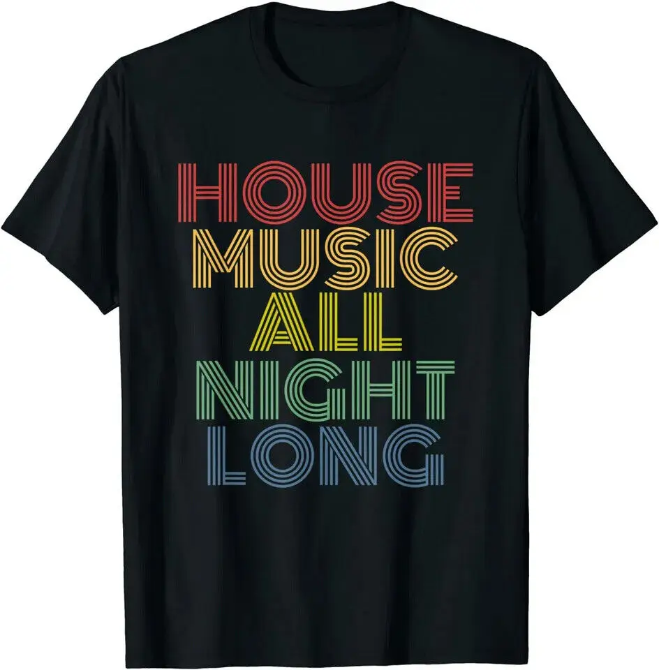 New House Music All Night Long, Electronic Music, Techno Funny T-Shirt USA Tee