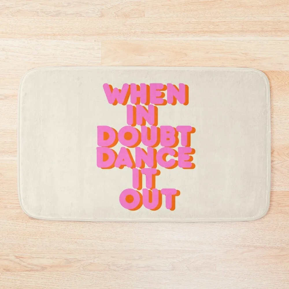 

When in doubt dance it out! typography artwork Bath Mat Rooms Bathroom Use Washable Non-Slip Kitchen Rug Mat