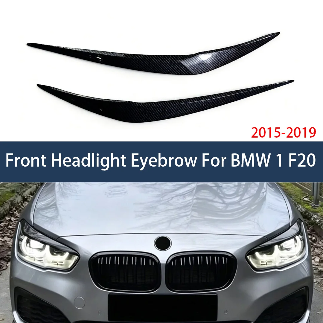 For BMW 1 Series F20 F21 116d 118i 120i 120d M135i 2015-2019 Front Headlight eyebrow Eyelid Trim Tuning Accessories Car Styling