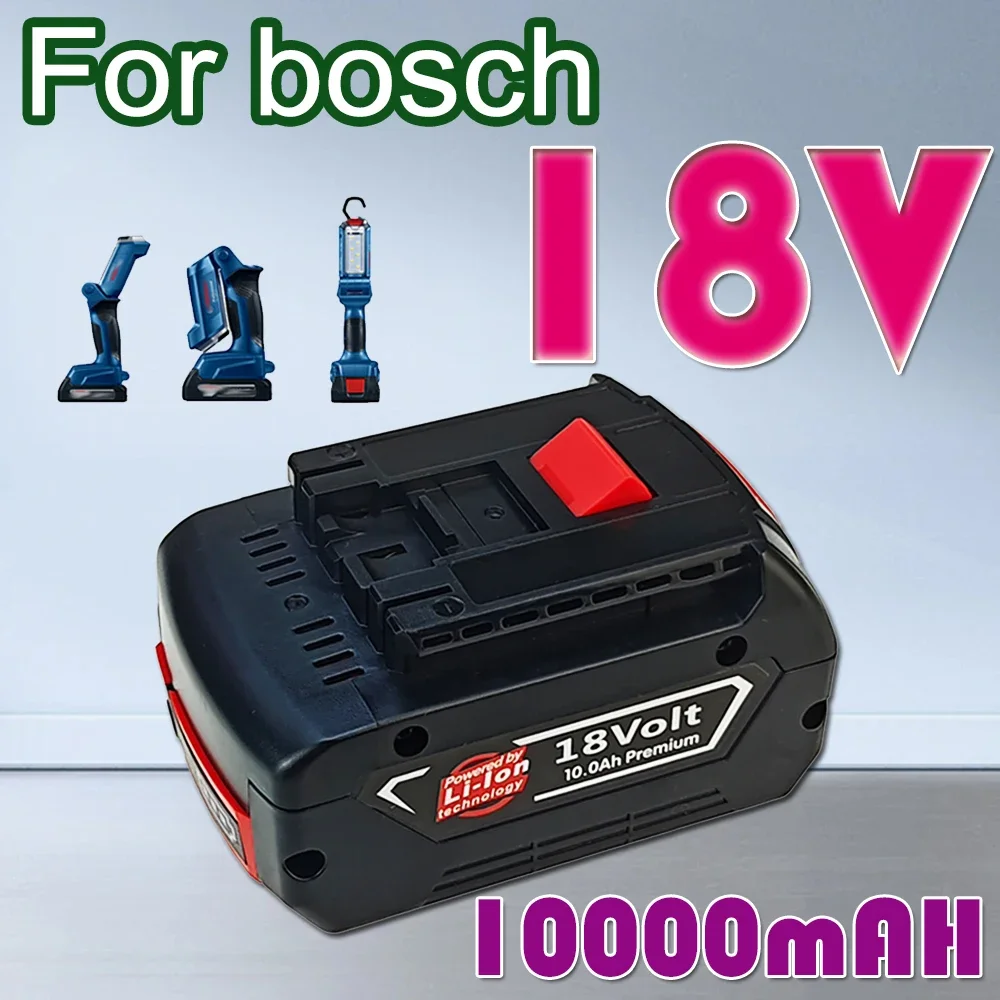 

High-Performance For BOSCH 18V 10Ah LITHIUM-ION BATTERY GBA 18v 10Ah Professional GBA GSR GSB BAT609 Rechargeable Battery