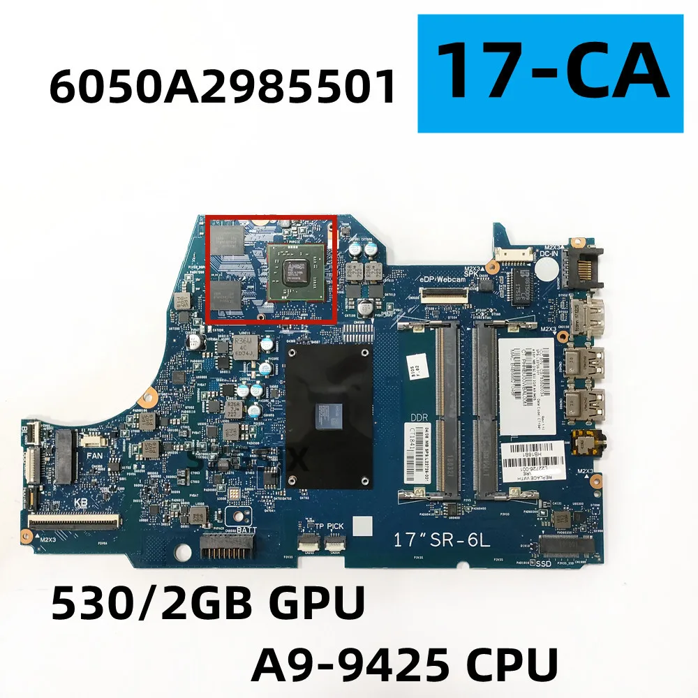 FOR HP 17-CA Notebook Motherboard 6050A2985501 , A9-9425 CPU + 530/2GB GPU L22726-601 L22726-001