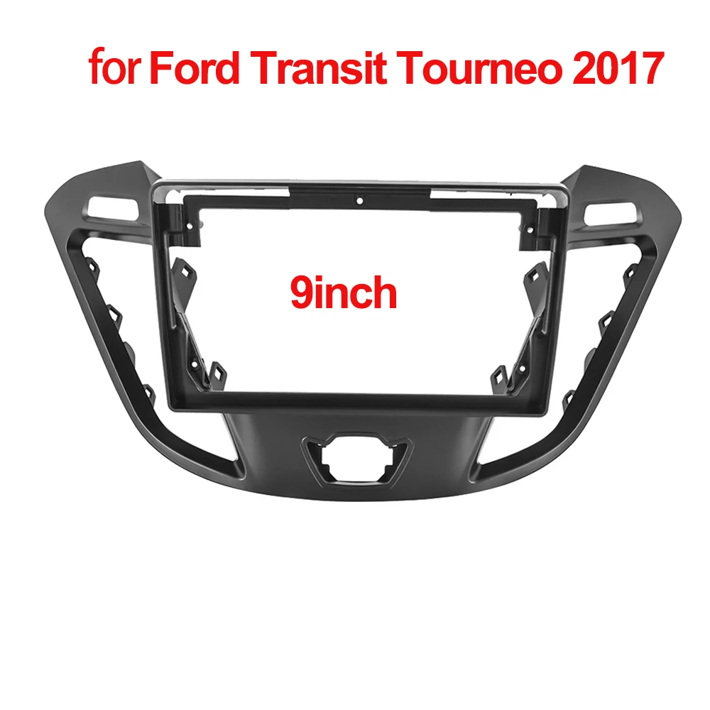

9inch Car Radio Fascia for Ford Transit Tourneo 2017 DVD Stereo Frame Plate Mounting Dash Installation Bezel Trim Kit