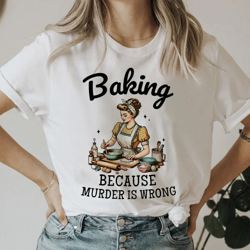 Trendy Short Sleeve Cute Funny T-Shirts Aesthetic Female Baking Because Murder Is Wrong Funny Baking Aesthetic Clothes
