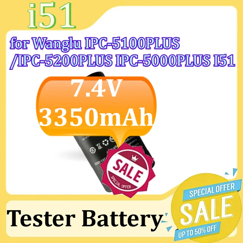 

Новый аккумулятор i51 для тестеров Wanglu IPC-5100PLUS /IPC-5200PLUS IPC-5000PLUS I51, 7.4В 3350мАч