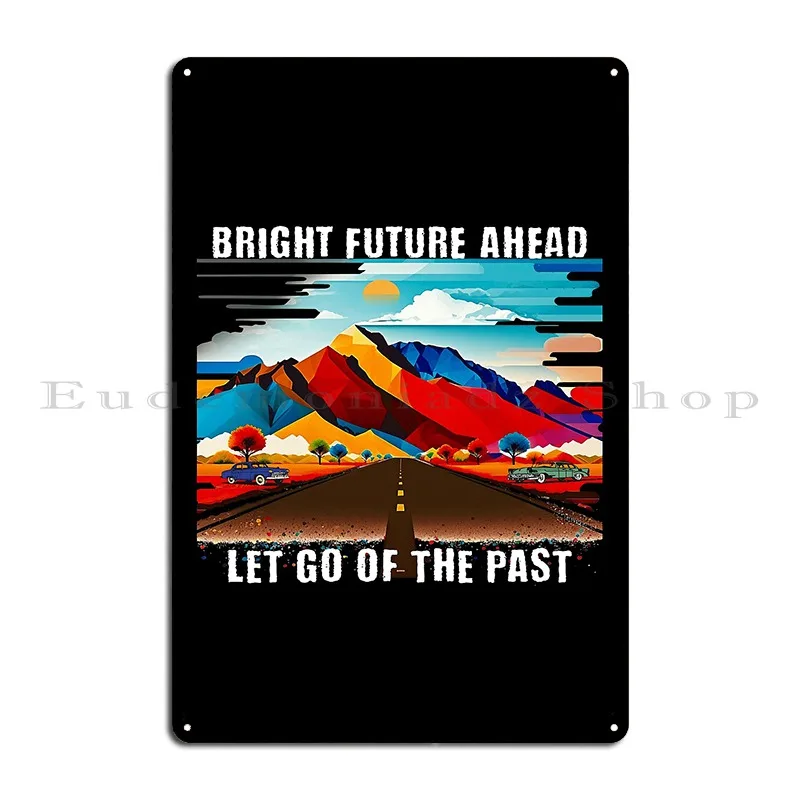 Bright Future Ahead Metal Signs Living Room Wall Pub Pub Designer Cinema Tin Sign Poster