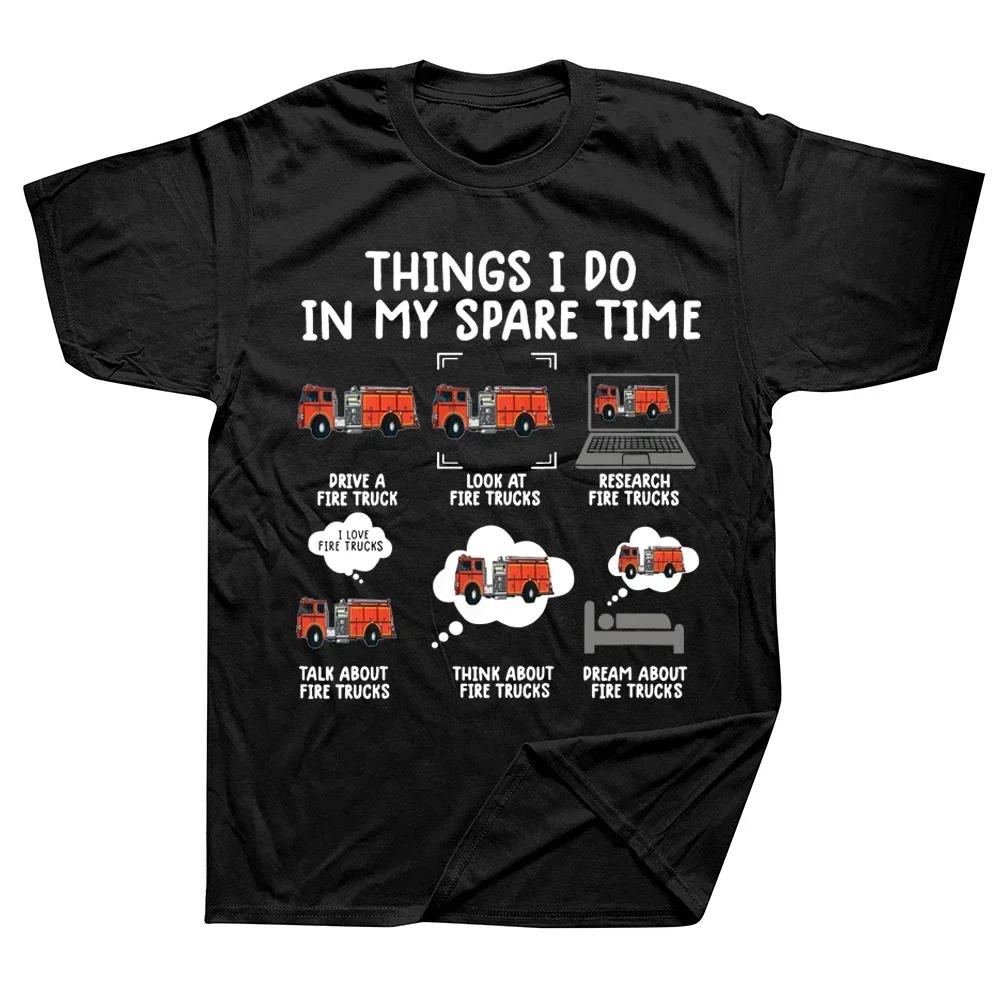Novelty Fireman Firefighter I Still Play with Firetrucks T Shirts Graphic Cotton Streetwear Short Sleeve Summer T-shirt Men