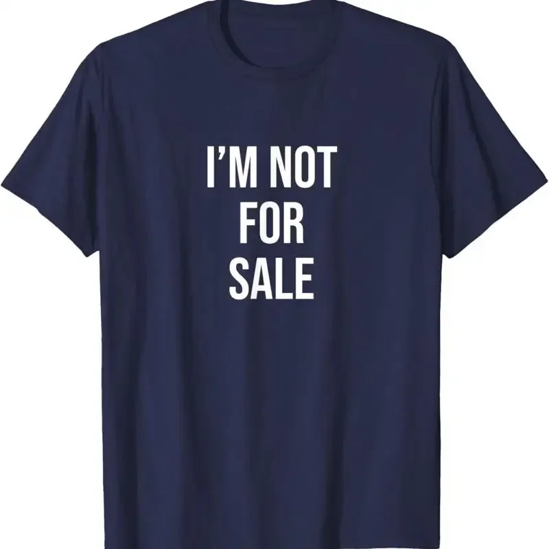 

Im Not For Sale Graphic Tee Breathable Cotton Crew Neck T-Shirt For Men Trip Style