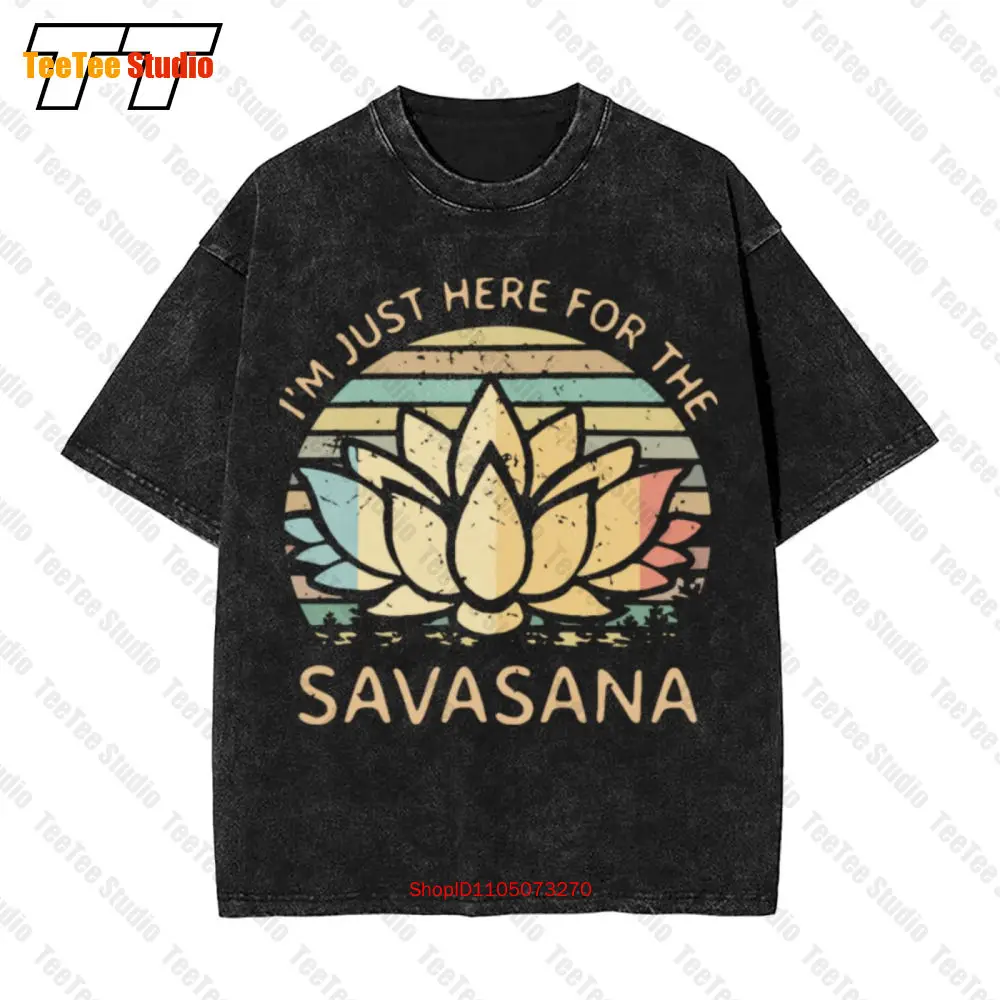 

I M Just Here For The Savasana Yoga Vintage Oversized T-Shirt CWVV